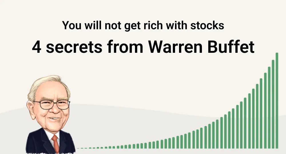 You will not get Rich with stocks - 4 secrets from Warren Buffet