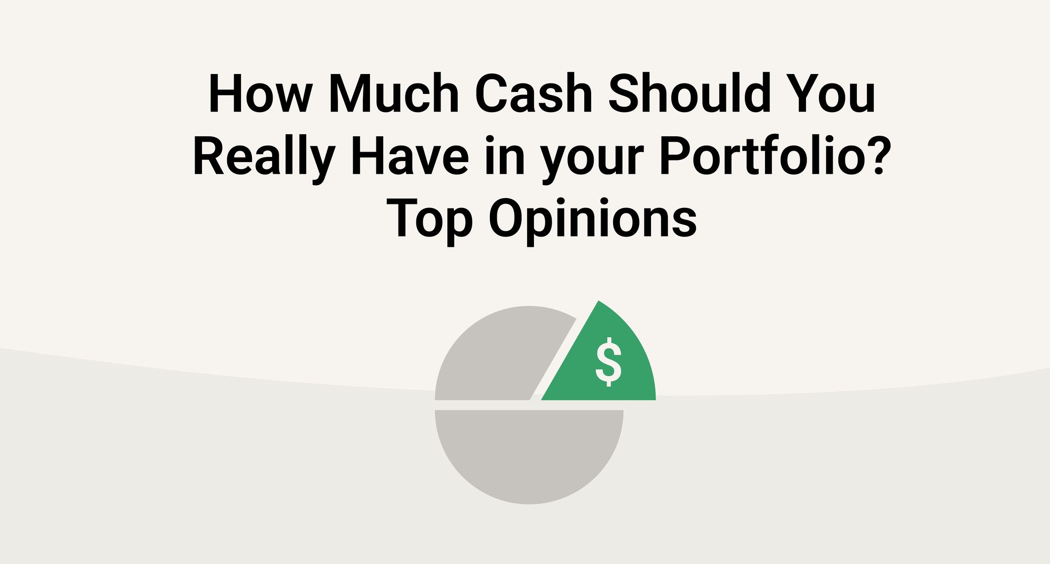 How Much Cash Should You Really Have in your Portfolio? Top Opinions